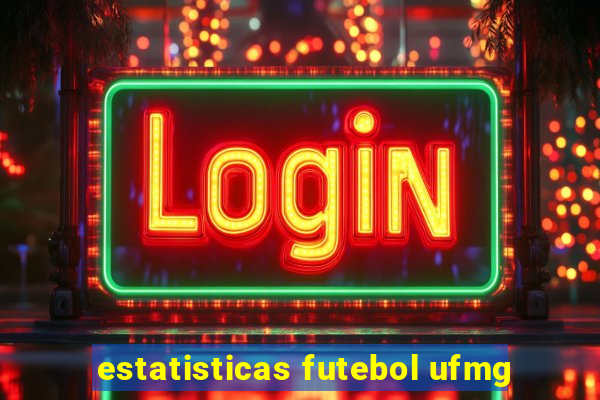 estatisticas futebol ufmg